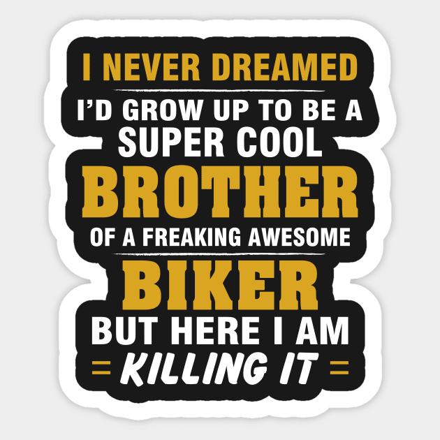 BIKER Brother  – Cool Brother Of Freaking Awesome BIKER Sticker by rhettreginald